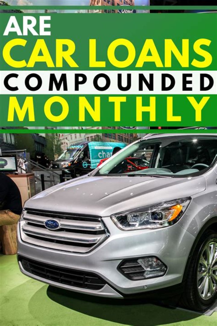 Are auto loans compounded monthly?