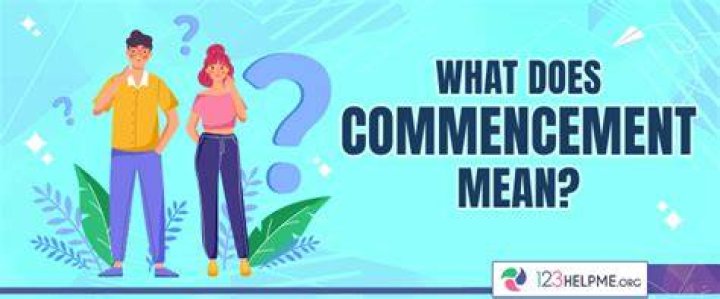 Does commencement mean beginning?