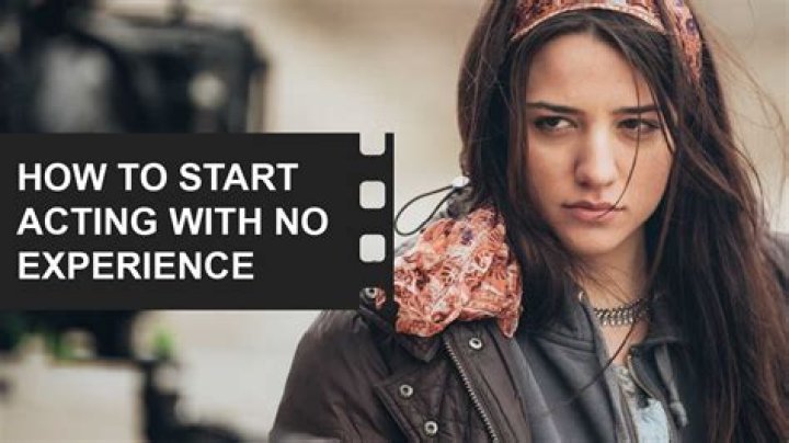 How do I become an actress with no experience?