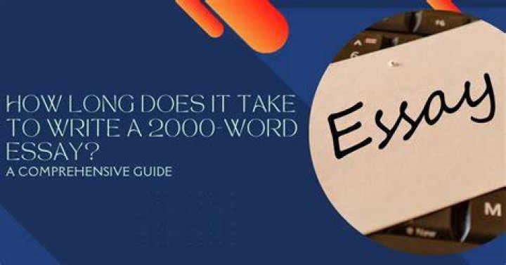 How long does a 6000 word essay take to write?