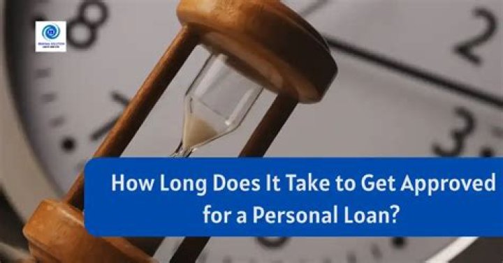 How long does it take to get approved for a personal loan?