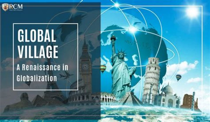 How the world has become a global village?