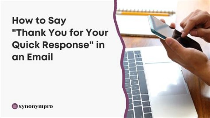 How to thank someone for a quick response?