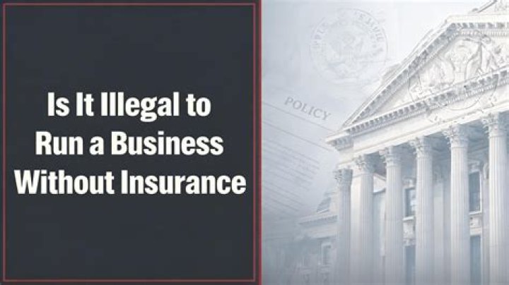 Is it illegal to run a business without insurance?