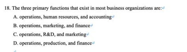 What are the 3 primary functions that exist in most business organizations?