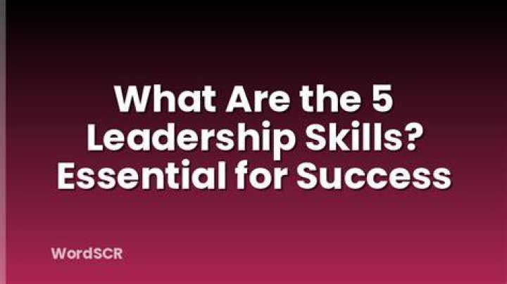What are the 5 leadership skills?