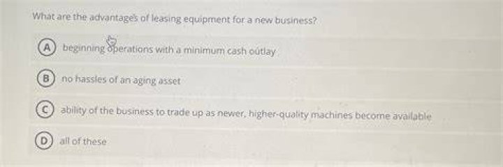 What are the advantages of leasing equipment?