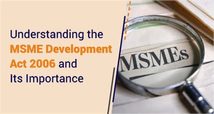 What are the features of MSME Act 2006?