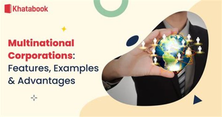 What are the main features of multinational corporations?