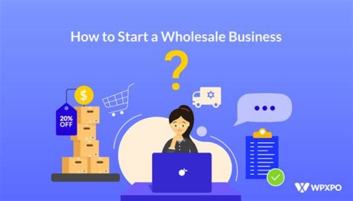 What do you need to start a wholesale business?