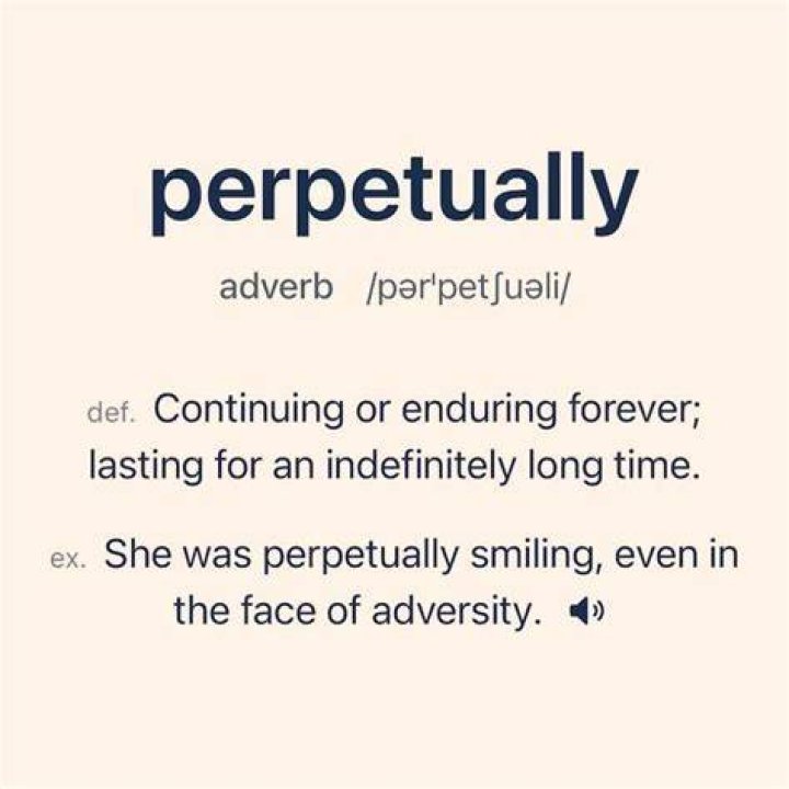What does the word perpetually?
