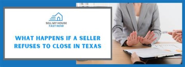 What happens if a seller refuses to close?