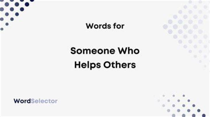 What is a word for a person who helps others?