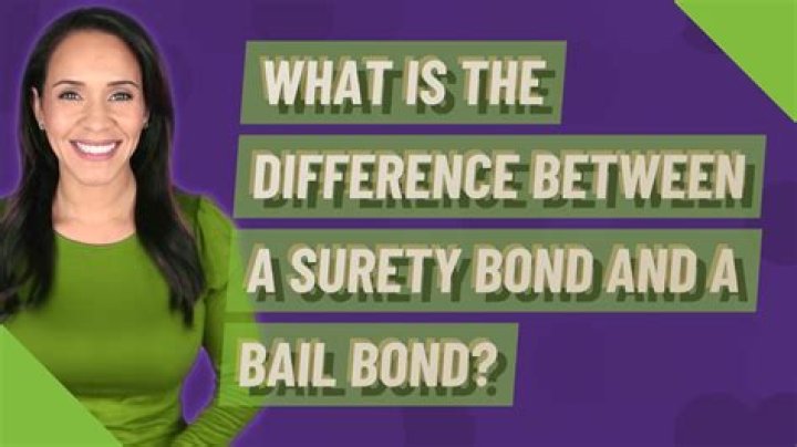 What is the difference between a surety bond and a bail bond?