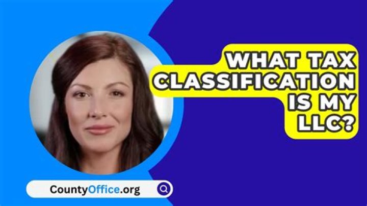 What should my tax classification be for my LLC?