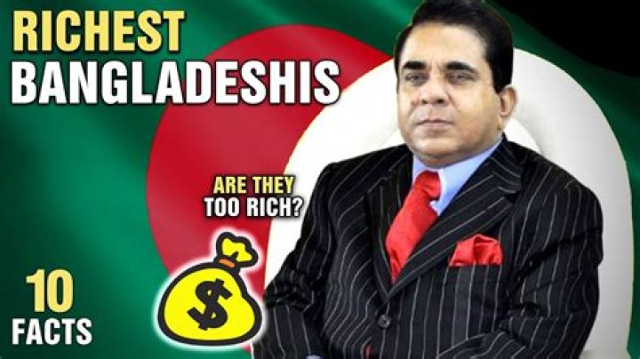 Who is the biggest rich man in Bangladesh?