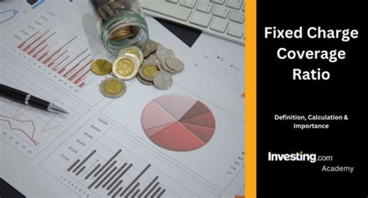 Why is fixed charge coverage ratio important?