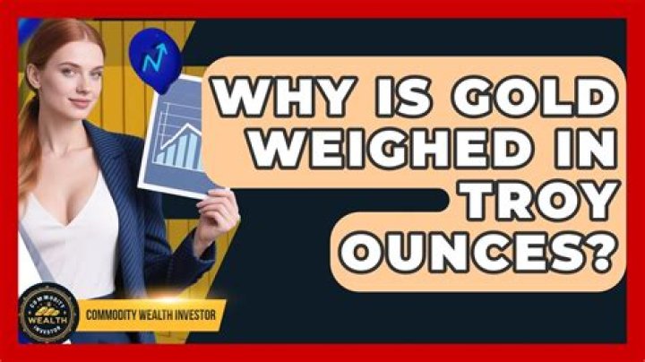 Why is gold weighed in troy ounces?